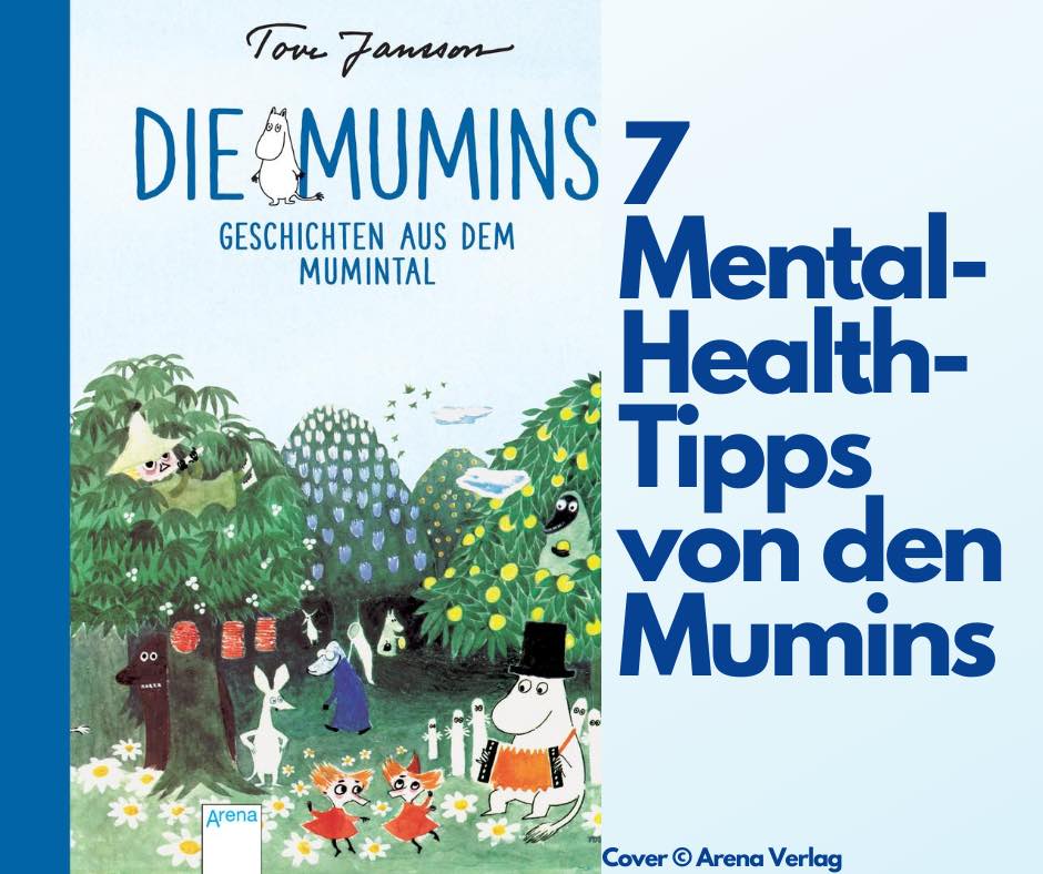 You are currently viewing 7 Mental-Health-Tipps von den Mumins