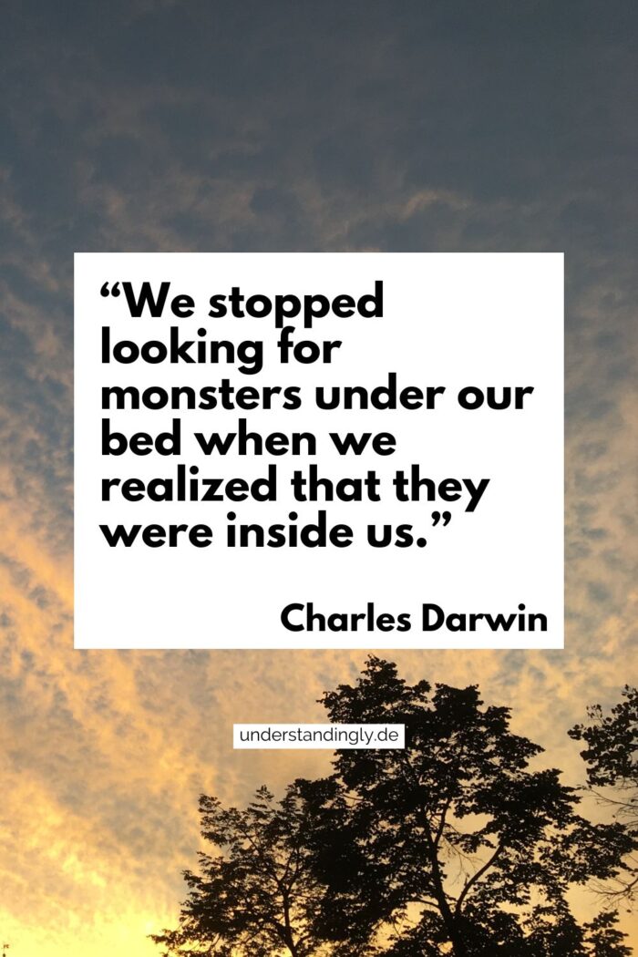 Zitat (bereits im Fließtext zitiert)von Charles Darwin zum Thema Depression & innere Dämonen.