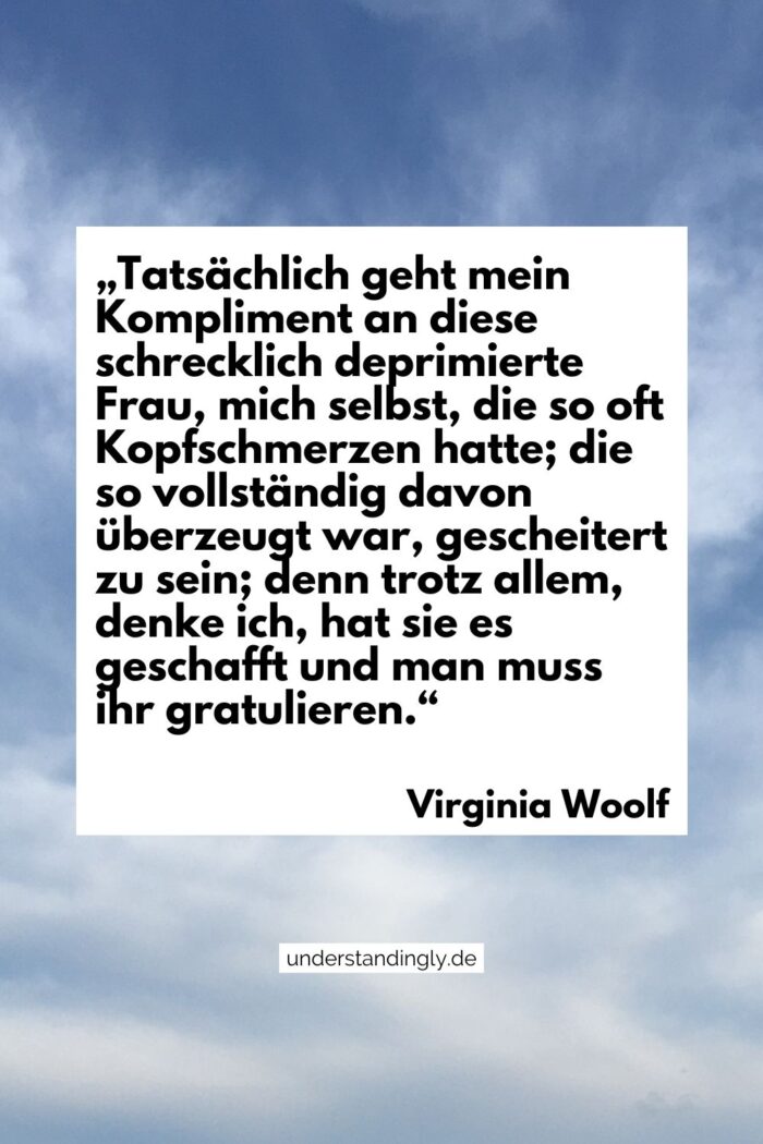 Zitat (bereits im Fließtext zitiert) von Virginia Woolf zum Thema Depressionen.
