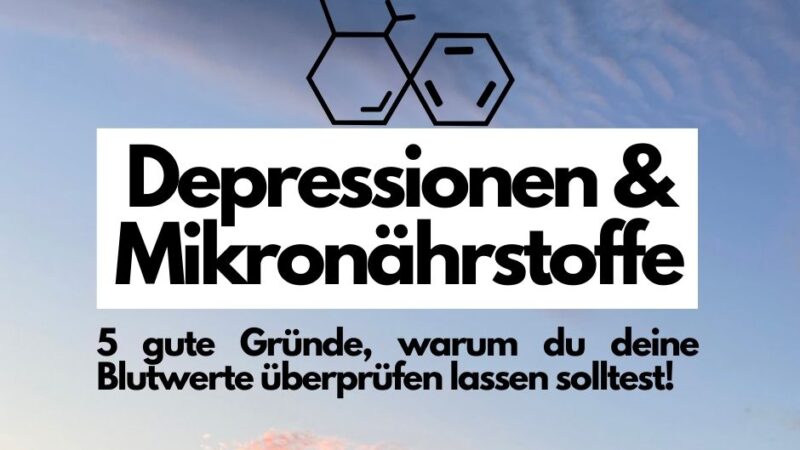 blauer Abendhimmel, davor der Text: Depressionen & Mikronährstoffe: 5 gute Gründe, warum du deine Blutwerte überprüfen lassen solltest!