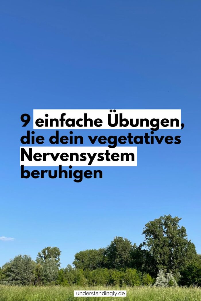 9 einfache Übungen, die dein vegetatives Nervensystem beruhigen