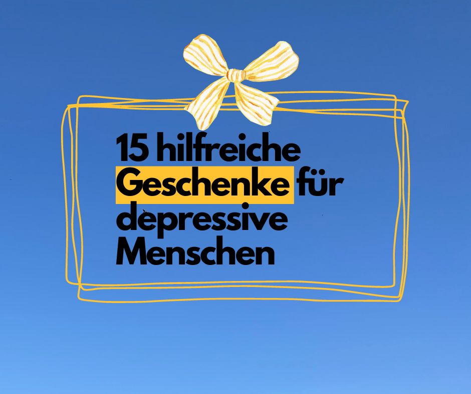 15 hilfreiche Geschenke für depressive Menschen