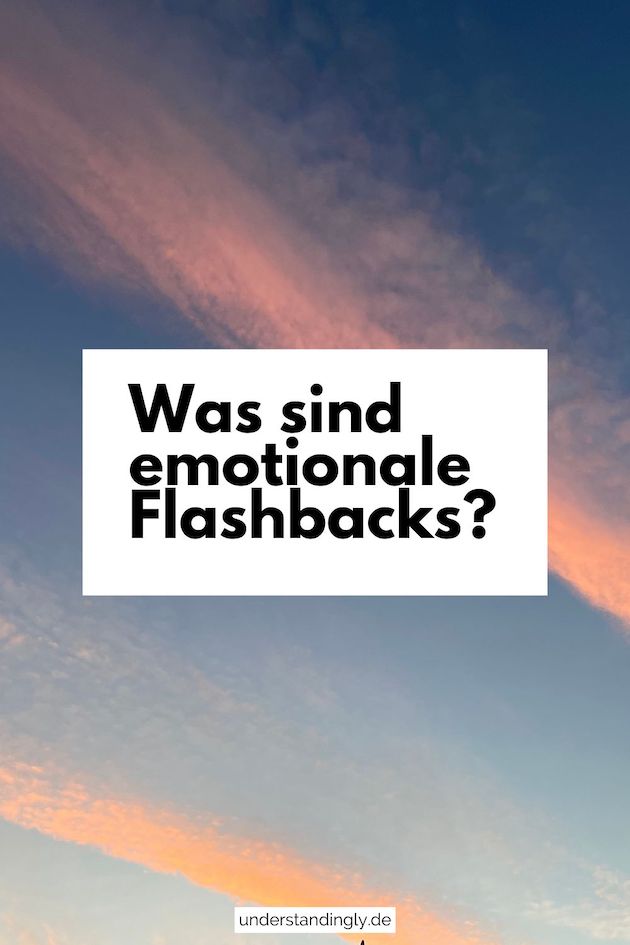 Foto eines Abendhimmels, davor der Text: Was sind emotionale Flashbacks?